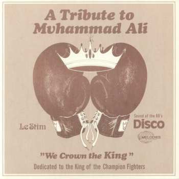 LP Le Stim: A Tribute To Muhammad Ali (We Crown The King) 595184