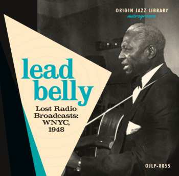 Leadbelly: Lost Radio Broadcasts WNYC, 1948