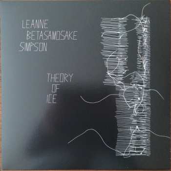 LP Leanne Betasamosake Simpson: Theory Of Ice LTD 76856