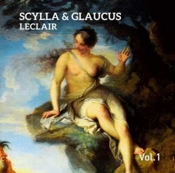 3CD/Box Set Jean Marie Leclair: Scylla & Glaucus 595223