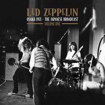 2LP Led Zeppelin: Osaka 1971 - The Japanese Broadcast - Volume One CLR 617699