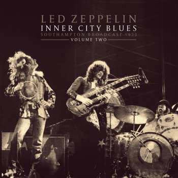 2LP Led Zeppelin: Inner City Blues Southampton Broadcast 1973 Vol. 2 CLR 618180