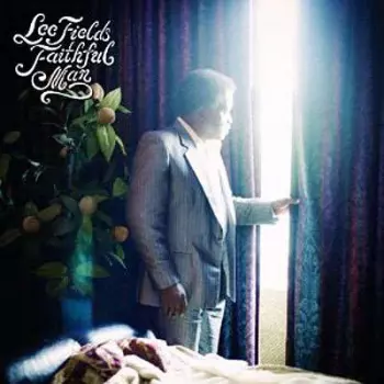 Lee Fields: Faithful Man