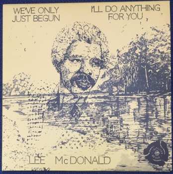 SP Lee McDonald: We've Only Just Begun / I'll Do Anything For You LTD 549387