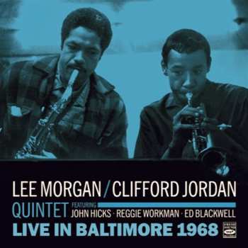 CD Lee Morgan - Clifford Jordan Quintet: Live In Baltimore 1968 550127