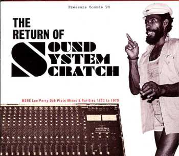 Album Lee Perry: The Return Of Sound System Scratch - More Lee Perry Dub Plate Mixes & Rarities 1973 To 1979