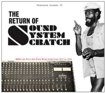 2LP Lee Perry: The Return Of Sound System Scratch - More Lee Perry Dub Plate Mixes & Rarities 1973 To 1979 611670