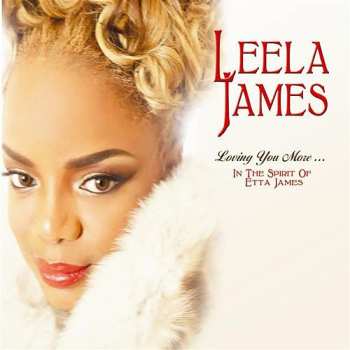 Leela James: Loving You More ... In The Spirit Of Etta James