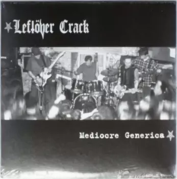 Leftöver Crack: Mediocre Generica