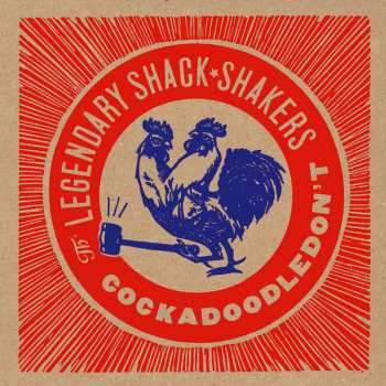 LP Legendary Shack Shakers: Cockadoodledon't 573390