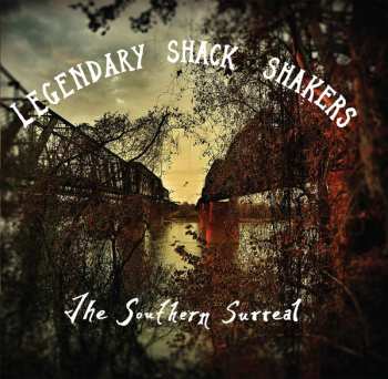 Album Legendary Shack Shakers: The Southern Surreal