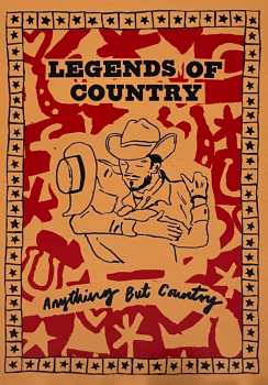 LP Legends Of Country: Anything But Country 575783