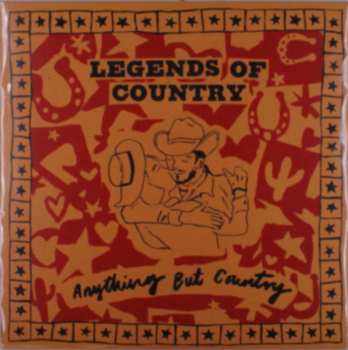 LP Legends Of Country: Anything But Country 575783