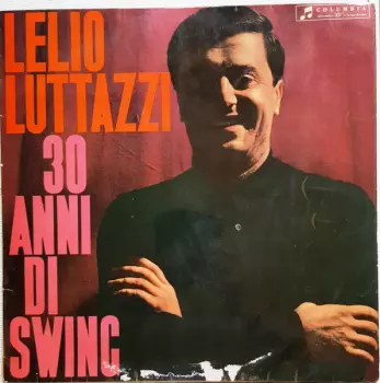 Lelio Luttazzi Presenta 30 Anni Di Swing