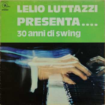 LP Lelio Luttazzi: Lelio Luttazzi Presenta.... 30 Anni Di Swing 639337