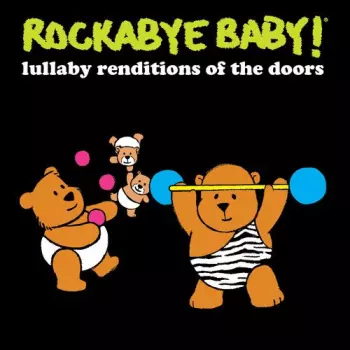 Rockabye Baby! Lullaby Renditions Of The Doors