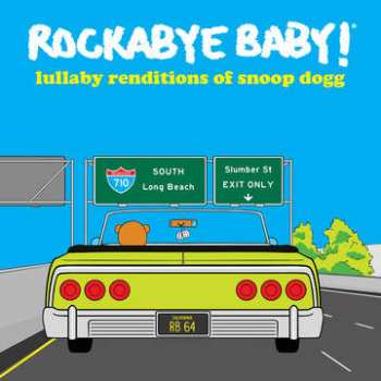 Album Leo Flynn: Rockabye Baby! (Lullaby Renditions of Snoop Dogg)