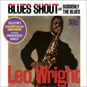 Album Leo Wright: Blues Shout plus Suddenly The Blues