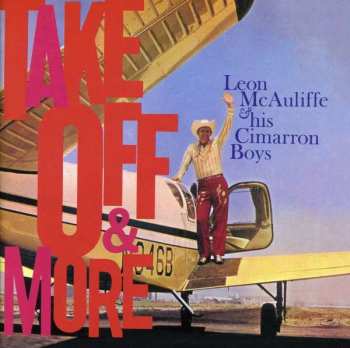 Album Leon McAuliffe And His Cimarron Boys: Take Off And More