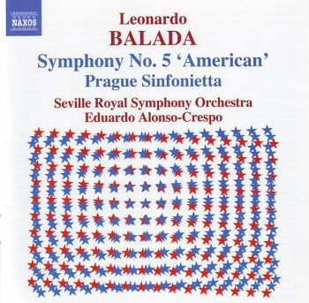 Album Leonardo Balada: Symphony No. 5 'American' • Prague Sinfonietta