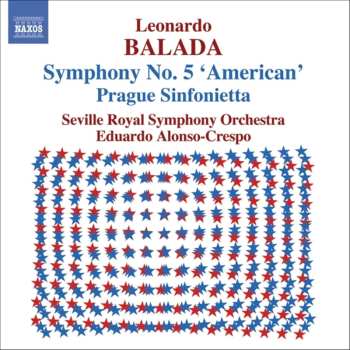 CD Leonardo Balada: Symphony No. 5 'American' • Prague Sinfonietta 578061