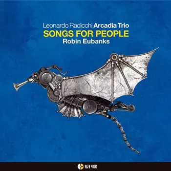 Leonardo Radicchi Arcadia Trio: Songs For People