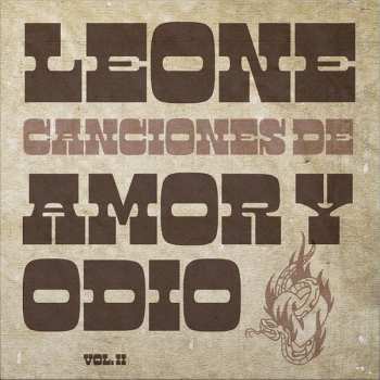 Leone: Canciones De Amor y Odio, Vol.2