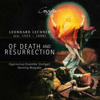 Album Leonhard Lechner: Geistliche Chorwerke "of Death And Resurrection"