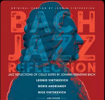 Bach Jazz Reflection (Jazz Reflections Of Cello Suites By Johann Sebastian Bach)