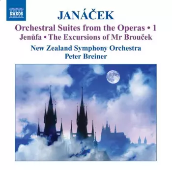 Orchestral Suites From The Operas • 1 (Jenůfa • The Excursions Of Mr Brouček)