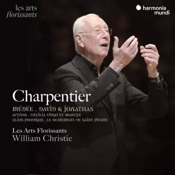 Charpentier: Medee / David & Jonathas / Acteon