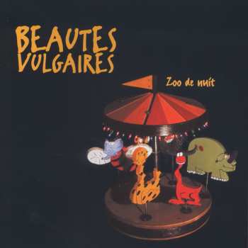 CD Les Beautés Vulgaires: Zoo De Nuit 558373