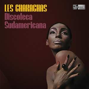 2LP Chakachas: Discoteca Sudamericana 583802