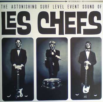 Album Les Chefs: The Astonishing Surf Level Event Sound Of Les Chefs