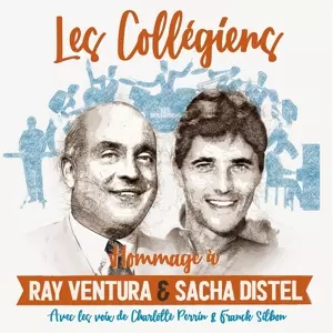 Les Collegiens: Hommage A Ray Ventura Et Sacha Distel