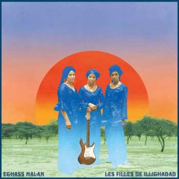 CD Les Filles De Illighadad: Eghass Malan DIGI 350305