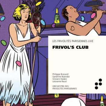 Album Les Frivolités Parisiennes: Frivol's Club Live