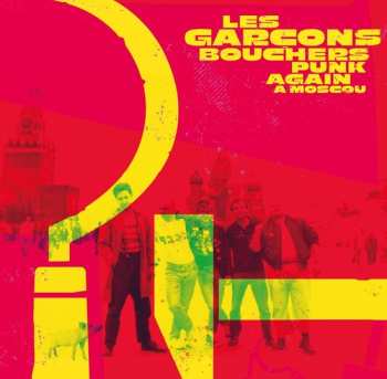 EP Les Garcons Bouchers: Punk Again A Moscou 548220