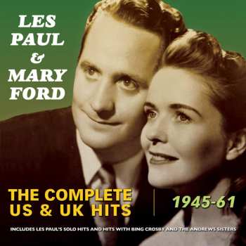 Album Les Paul & Mary Ford: The Complete Us & Uk Hits 1945 - 1961