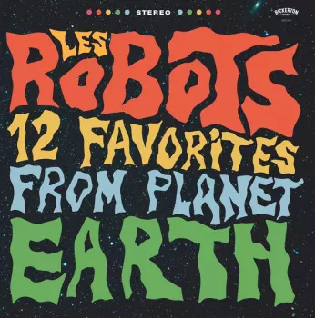 Les Robots: 12 Favourites From Planet Earth