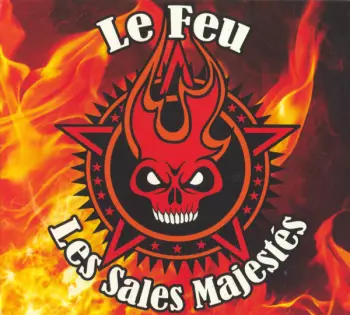 Les Sales Majestés: Le Feu