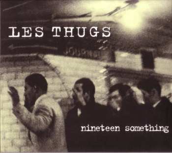 Album Les Thugs: Nineteen Something