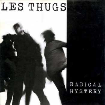 LP Les Thugs: Radical Hystery 83153