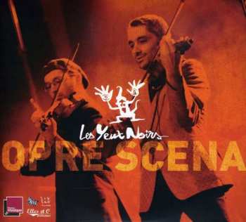 Album Les Yeux Noirs: Opre Scena / Best Oyf