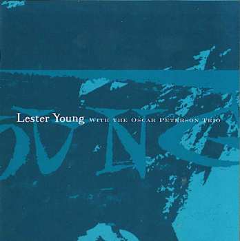 CD Lester Young: Lester Young With The Oscar Peterson Trio DIGI 613607