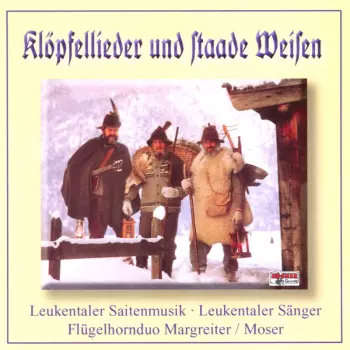 Leukentaler Saitenmusik: Klöpfellieder Und Staade Weisen