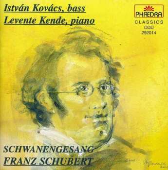 Album Levente Kende Istvan Kovacs: Franz Schubert: Schwanengesang