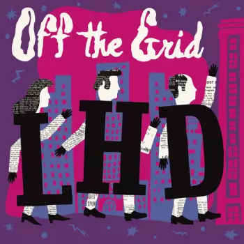 L.H.D.: Off The Grid