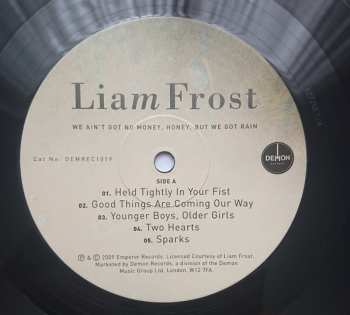 LP Liam Frost: We Ain't Got No Money, Honey, But We Got Rain LTD 552189