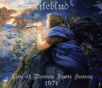 Album Lifeblud: Live At Bowes Lyon House 1971